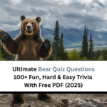 Ultimate Bear Quiz Questions: 100+ Fun, Hard & Easy Trivia With Free PDF (2025)