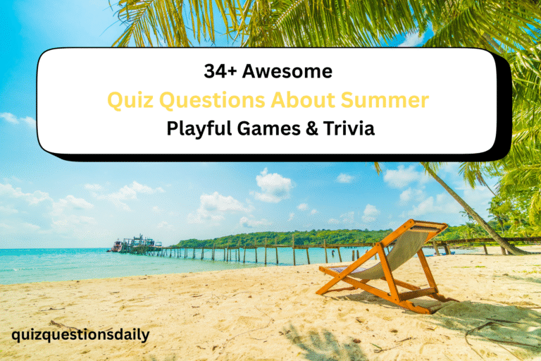 34+ Awesome Quiz Questions About Summer: Playful Games & Trivia