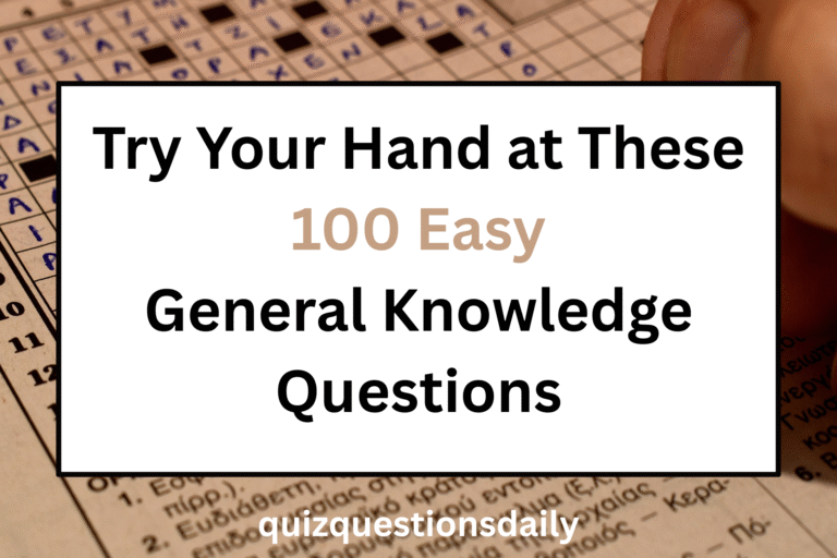 100 easy general knowledge questions