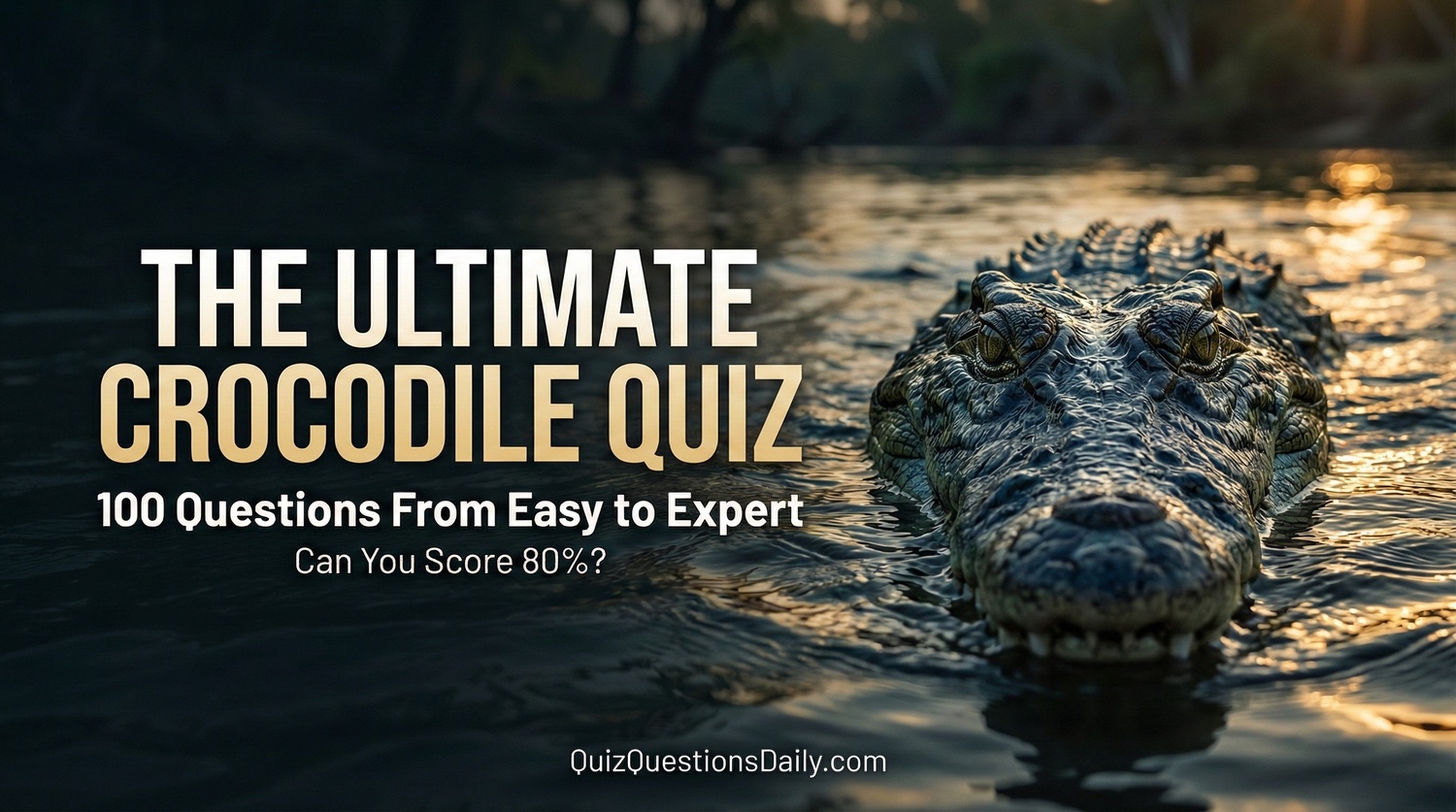Crocodile Quiz Questions