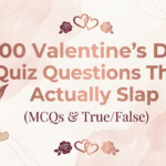 100 Valentine’s Day Quiz Questions That Actually Slap (MCQs & True/False)
